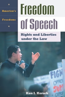 Freedom of Speech : Rights and Liberties under the Law