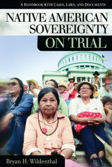 Native American Sovereignty on Trial : A Handbook with Cases, Laws, and Documents