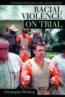 Racial Violence on Trial : A Handbook with Cases, Laws, and Documents