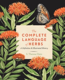 The Complete Language of Herbs : A Definitive and Illustrated History Volume 8