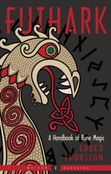 Futhark : A Handbook of Rune Magic Weiser Classics