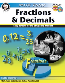 Math Tutor: Fractions and Decimals, Ages 9 - 14 : Easy Review for the Struggling Student