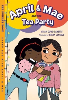 April & Mae and the Tea Party : The Sunday Book