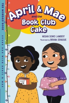 April & Mae and the Book Club Cake : The Monday Book