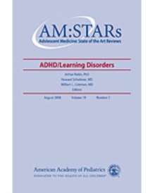 AM:STARs ADHD/Learning Disorders : Adolescent Medicine: State of the Art Reviews, Vol. 19, No. 2