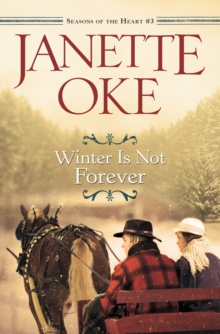 Winter Is Not Forever (Seasons of the Heart Book #3)