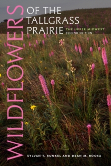Wildflowers of the Tallgrass Prairie : The Upper Midwest