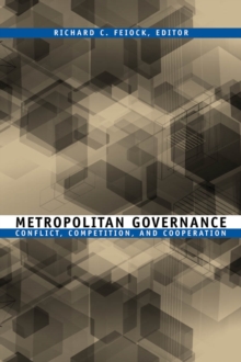 Metropolitan Governance : Conflict, Competition, and Cooperation