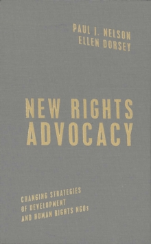 New Rights Advocacy : Changing Strategies of Development and Human Rights NGOs