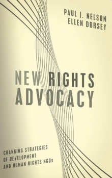 New Rights Advocacy : Changing Strategies of Development and Human Rights NGOs