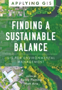 Finding a Sustainable Balance : GIS for Environmental Management