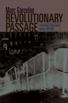 Revolutionary Passage : From Soviet To Post-Soviet Russia