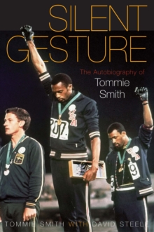 Silent Gesture : The Autobiography of Tommie Smith