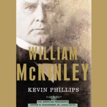 William McKinley : The American Presidents Series: The 25th President, 1897-1901