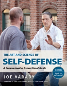The Art and Science of Self Defense Training : A Complete Instructional Guide