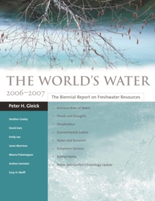 The World's Water 2006-2007 : The Biennial Report on Freshwater Resources