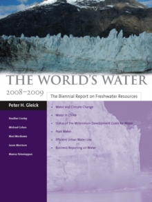 The World's Water 2008-2009 : The Biennial Report on Freshwater Resources