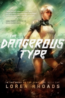 The Dangerous Type : In the Wake of the Templars, Book One