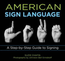 Knack American Sign Language : A Step-by-Step Guide to Signing