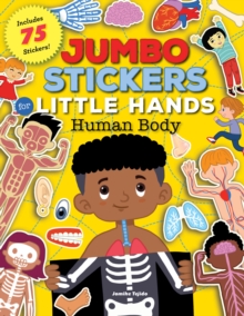 Jumbo Stickers for Little Hands: Human Body : Includes 75 Stickers Volume 1