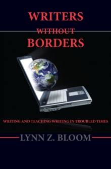 Writers Without Borders : Writing and Teaching Writing in Troubled Times