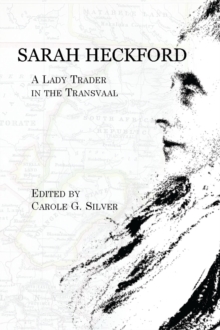 Sarah Heckford : A Lady Trader in the Transvaal