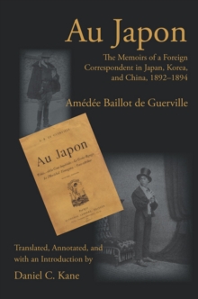 Au Japon : The Memoirs of a Foreign Correspondent in Japan, Korea, and China, 1892-1894