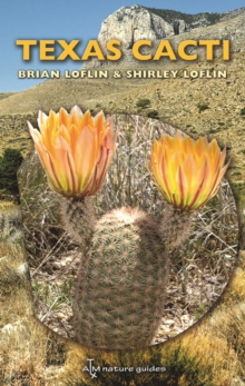 Texas Cacti : A Field Guide
