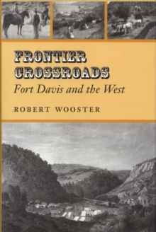 Frontier Crossroads : Fort Davis and the West