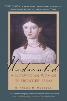 Undaunted : A Norwegian Woman in Frontier Texas