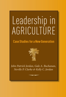 Leadership in Agriculture : Case Studies for a New Generation