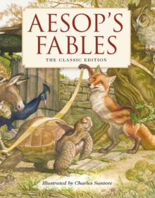 Aesop's Fables Hardcover : The Classic Edition by acclaimed illustrator, Charles Santore