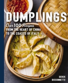 Dumplings : Over 100 Recipes from the Heart of China to the Coasts of Italy