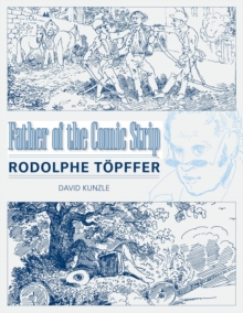 Father of the Comic Strip : Rodolphe Topffer