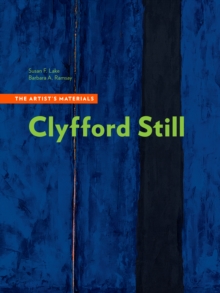 Clyfford Still : The Artist's Materials