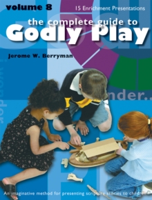 Godly Play Volume 8 : Enrichment Presentations