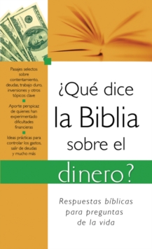Que dice la Biblia sobre el dinero? : What the Bible Says About Money