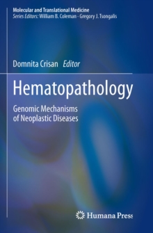Hematopathology : Genomic Mechanisms of Neoplastic Diseases