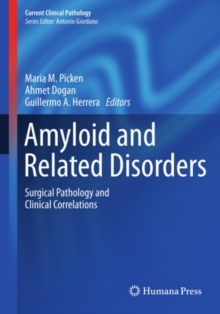 Amyloid and Related Disorders : Surgical Pathology and Clinical Correlations