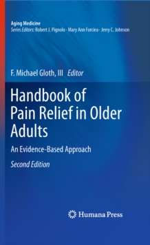 Handbook of Pain Relief in Older Adults : An Evidence-Based Approach