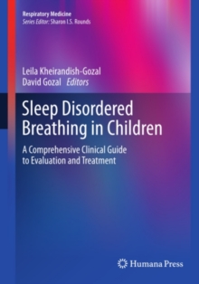 Sleep Disordered Breathing in Children : A Comprehensive Clinical Guide to Evaluation and Treatment