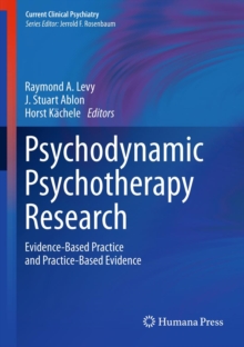 Psychodynamic Psychotherapy Research : Evidence-Based Practice and Practice-Based Evidence