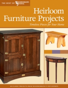 Heirloom Furniture Projects : Timeless Pieces for Your Home