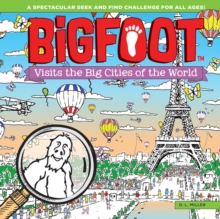 BigFoot Visits the Big Cities of the World : A Spectacular Seek and Find Challenge for All Ages!