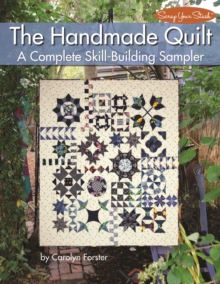 The Handmade Quilt : A Complete Skill-Building Sampler