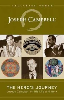 The Hero's Journey : Joseph Campbell on His Life and Work