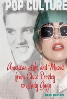 American Life and Music from Elvis Presley to Lady Gaga