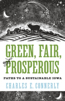 Green, Fair, and Prosperous : Paths to Sustainable Iowa