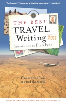The Best Travel Writing 2011 : True Stories from Around the World