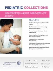Breastfeeding: Support, Challenges, and Benefits : Provide clinical breastfeeding support, mitigate challenges, and discover developmental benefits